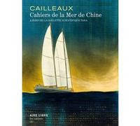 Cahiers de la Mer de Chine - Tome 0 - Tara Expédition Christian Cailleaux (Illustration), Christian Cailleaux (Auteur)