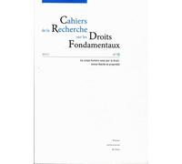 Cahiers De La Recherche Sur Les Droits Fondamentaux N° 15/2017 - Le Corps Humain Saisi Par Le Droit : Entre Liberté Et Propriété