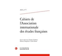 Cahiers de l'Association internationale des études françaises 2025 - Andrea Schellino - Classiques Garnier - broché - Revue