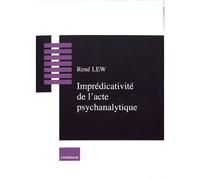 Cahiers de lectures freudiennes, Imprédicativité de l'acte psychanalytique - René Lew - Lysimaque - broché - Revue