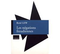 Cahiers de lectures freudiennes, Les négations freudiennes - René Lew - Lysimaque - broché - Revue