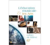 Cahiers de l'eleve - l'education musicale et les arts 6eme Cahier de l'élève - HAAS Régis - Fuzeau J.m. Eds - broché - Scolaire / Universitaire