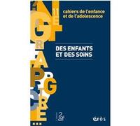 Cahiers de l'enfance et de l'adolescence 11 - Des enfants et des soins