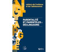Cahiers de l'enfance et de l'adolescence 15 Parentalité et parentèles : déclinaisons - Laurent Chrzanovski - Eres - broché - Revue