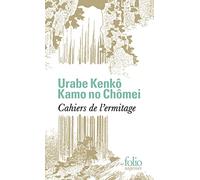 Urabe Kenko – Cahiers de l'Ermitage – Les heures oisives : Notes de ma cabane de moine – Poche