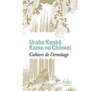 Urabe Kenko – Cahiers de l'Ermitage – Les heures oisives : Notes de ma cabane de moine – Poche