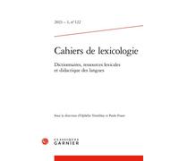 Cahiers de lexicologie Dictionnaires, ressources lexicales et didactique des langues 2023 - Ophélie Tremblay - Classiques Garnier - broché - Revue