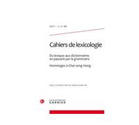 Cahiers de lexicologie Du lexique aux dictionnaires en passant par la grammaire. Hommages à Chai-song Hong 2011 - Gaston Gross - Classiques Garnier - broché - Revue