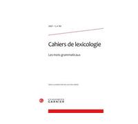 Cahiers de lexicologie Les mots grammaticaux 2007 - Gaston Gross - Classiques Garnier - broché - Revue