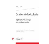 Cahiers De Lexicologie N° 101, 2012-2 - Dynamique De La Recherche En Lexicologie, Lexicographie Et Terminologie Au Brésil