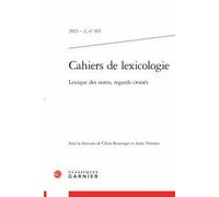 Cahiers De Lexicologie N° 103, 2013-2 - Lexique Des Noms, Regards Croisés