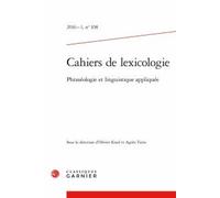 Cahiers De Lexicologie N°108, 2016-1 - Phraséologie Et Linguistique Appliquée