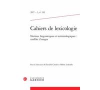 Cahiers De Lexicologie N° 110, 2017-1 - Normes Linguistiques Et Terminologiques : Conflits D'usages