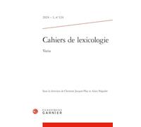 Cahiers de lexicologie: Varia (2024) (2024 - 1, n° 124)