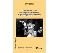 Cahiers De L'infantile N° 9 - Questions Actuelles Sur L'organisation Normale Et Pathologique Du Nourrisson