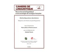 Cahiers De Linguistique N° 36/1, 2010 - Re-Configurations Identitaires : Migrance, Territoires Et Plurilinguismes