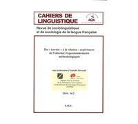 Cahiers De Linguistique N° 36/2, 2010 - Du "Terrain" À La Relation : Expériences De L'internet Et Questionnements Méthodologiques