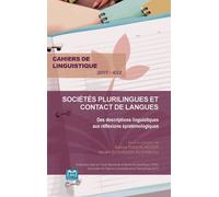 Cahiers De Linguistique N° 43/2, 2017 - Sociétés Plurilingues Et Contact De Langues - Des Descriptions Linguistiques Aux Réflexions Épistémologiques
