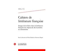 Cahiers de littérature française: Images de la Grèce dans la littérature française du crépuscule des Lumières au romantisme (2024) (2024, n° 23)