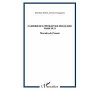 Cahiers de Littérature Française Tome IX-X Antoine Compagnon (Auteur), Mariolina Bertini (Auteur)