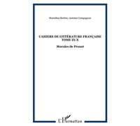 Cahiers de Littérature Française Tome IX-X Morales de Proust - Antoine Compagnon - L'harmattan - broché - Revue