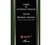 Cahiers de Littérature Française Tome VII–VIII – Décadents méconnus – L'Harmattan