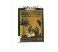 Cahiers De Littérature Orale N° 23 - La Tradition Au Présent (Monde Arabe)