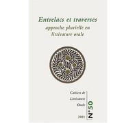 Cahiers de Littérature Orale, N° 50/2001 : Entrelacs et traverses : Approche plurielle en littérature orale