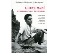 Cahiers De L'université De Perpignan N° 33/2003 - Ludovic Massé : Du Terroir Catalan À L'universel