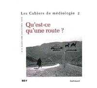 Cahiers De Mediologie N°2 : Qu'est-Ce Qu'une Route