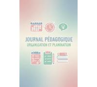 Cahiers de notes pédagogique - Organisation et planification: 200 Pages | Format 6 x 9 po | Journal de Planification, Organisation et Suivi Pédagogique