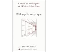 Cahiers De Philosophie De L'université De Caen N°31-32/1997-1998 - Philosophie Analytique