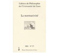 Cahiers De Philosophie De L'université De Caen N° 37/2001 : La Normativité. - Avec Cd-Rom