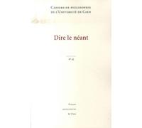 Cahiers de philosophie de l'universite de caen, n 43/2007. dire le ne ant - LAURENT JEROME - Publications Universite Caen - broché - Essai