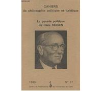Cahiers De Philosophie Politique Et Juridique N° 17/1990 - La Pensée Politique De Hans Kelsen