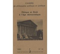 Cahiers De Philosophie Politique Et Juridique N° 18/1990 - Ethique Et Droit À L'âge Démocratique