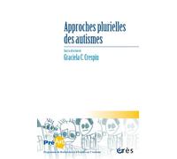Cahiers de Préaut 13 - Approches plurielles des autismes - Graciela C. Crespin - Eres - broché - Revue