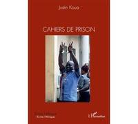 Cahiers de prison - Justin Koua - L'harmattan - broché - Essai