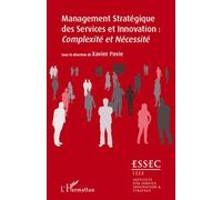 Management stratégique des services et innovation : complexité et nécessité Xavier Pavie (Auteur)