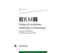 Cahiers de recherches médiévales et humanistes - Journal of Medieval and Humanistic Studies 2022 - Alice Vintenon - Classiques Garnier - broché - Revue