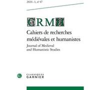 Cahiers de recherches médiévales et humanistes - Journal of Medieval and Humanistic Studies Estelle Doudet (Editeur du volume), Nicolas Lombart (Collection dirigée par), Silvère Menegaldo (Collection 