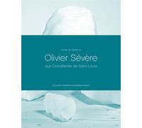 Cahiers de résidence 1 Olivier Sévère aux Cristalleries de Saint-Louis - Collectif - Actes sud - relié - Livre