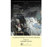 Cahiers de Sainte-Hélène - Les 500 derniers jours (1820-1821) François Houdecek (Auteur), Thierry Lentz (Auteur)