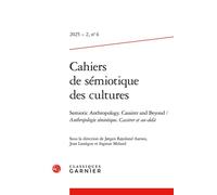 Cahiers de sémiotique des cultures Semiotic Anthropology. Cassirer and Beyond / Anthropologie sémiotique. Cassirer et au-delà 2025 - Lia Kurts-Woste - Classiques Garnier - broché - Revue