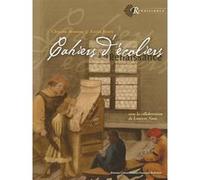 Cahiers d'écoliers de la Renaissance Xavier Bisaro (Auteur), Christine Bénévent (Auteur)