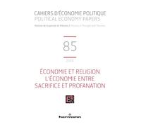 Cahiers d'économie politique n°85: Économie et religion. L économie entre sacrifice et profanation