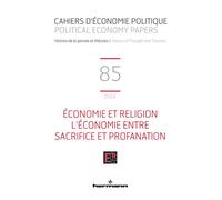 Cahiers d'économie politique n°85 Économie et religion. L économie entre sacrifice et profanation - Feriel Kandil - Hermann - broché - Etude