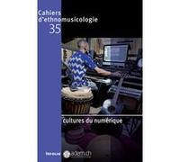 Cahiers d'ethnomusicologie 35 - Cultures du numerique Collectif (Auteur), Laurent Aubert (Directeur éditorial)