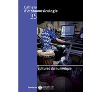 Cahiers d'ethnomusicologie 35 - Cultures du numerique