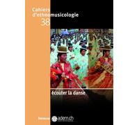 Cahiers d'ethnomusicologie N38 Écouter la danse